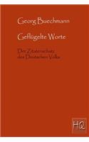 GeflÃ¼gelte Worte: Ein Zitatenschatz Des Deutschen Volks Aus Dem Jahr 1872: Ein Zitatenschatz Des Deutschen Volks Aus Dem Jahr 1872