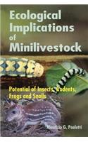 Ecological Implications of Minilivestock: Potential of Insects, Rodents, Frogs and Sails