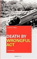 Death by Wrongful Act: a Treatise