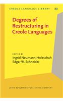 Degrees of Restructuring in Creole Languages (Creole Language Library)