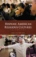 Hispanic American Religious Cultures [2 Volumes]