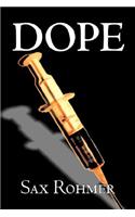 Dope by Sax Rohmer, Fiction, Action & Adventure