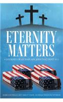 Eternity Matters: A Journey of a Chaplain Assistant Post 9-11