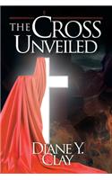 The Cross Unveiled