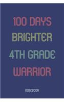 100 Days Brighter 4th Grade Warrior: Notebook