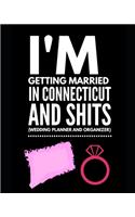 I'm Getting Married In Connecticut and Shits Wedding Planner and Organizer