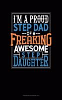 I Am A Proud Step Dad Of A Freaking Awesome Step Daughter