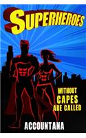 Superheroes Without Capes Are Called ACCOUNTANA