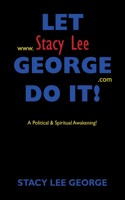 Let Stacy Lee George Do It!