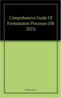 Comprehensive Guide Of Fermentation Processes (Hb 2023)