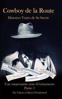 Cowboy De La Route: Histoires Vraies De Sa Survie