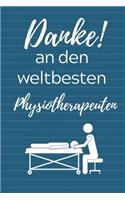 Danke! an Den Weltbesten Physiotherapeuten: A4 Notizbuch PUNKTIERT für deinen Physiotherapeuten - Dankebuch Physiotherapie - Masseur - Krankengymnastik - Geschenkidee zum Geburtstag und Weihna