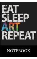 Eat Sleep Art Repeat Notebook: Blank Lined Notebook, Composition Book for School Diary Writing Notes, Taking Notes, Recipes, Sketching, Writing, Organizing, Christmas Halloween Gi