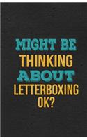 Might Be Thinking About Letterboxing Ok? A5 Lined Notebook