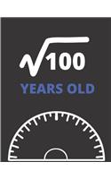 Square Root Of 100 Years Old