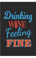 drinking wine feeling fine