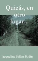 Quizás, en otro lugar...