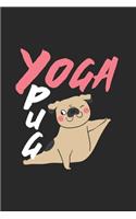 Pug Yoga Notebook: Diary Journal 6x9 inches with 120 Lined Pages