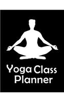 Yoga Teacher class Planner: Flexible Lesson Planning for Any Year - Class Planner Lesson Sequence Notebook, Notebook and Journal for Teachers in Training and Experienced Yoga I