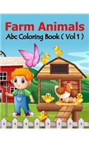 Farm Animals ABC Coloring Book Vol 1: Fantastic Farm Animals Coloring Book for Boys, Girls, Toddlers, Preschoolers, Kids 3-8, 6-8 ( Farm Animals ABC Coloring Book)
