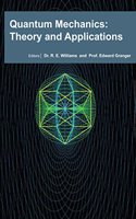 QUANTUM MECHANICS:THEORY AND APPLICATIONS