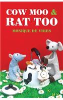 Cow Moo & Rat Too
