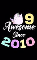 9 Awesome Since 2010: Trendy Unicorn Notebook For Nine Year Old Kids, 9th Birthday Memory Book For Girls, Draw and Write Journal, 9 Year Old Bday Gift