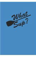 What Sup: Notebook Stand Up Paddling Notizbuch kariert Paddle Planer SUP Journal 6x9 karo