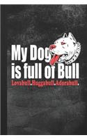 My Dog Is Full Of Bull