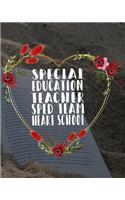 Special Education Teacher Sped Team Heart School: Teacher Appreciation Notebook Or Journal