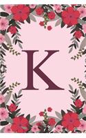 K: Name Monogram Initial K Pink Floral 6x9" Lined Notebook/Journal Gift Idea For Girls, Women, School, College and Work