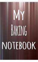 My Baking Notebook: The perfect way to record your hobby - 6x9 119 page lined journal!