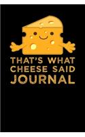 That's What Cheese Said Journal
