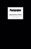 Photographer Appointment Book: Weekly Photographer Appointment Book, Daily Appointment Book with Hourly and 15-Minute Intervals (8.5 x 11 - 109 Pages )