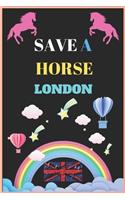 Save a Horse London