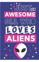 Just an Awesome Girl Who Loves Aliens: Alien Gifts for Women: Pink & Blue Notebook or Journal to Write In