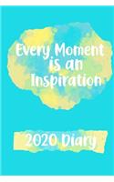 Every Moment is an Inspiration 2020 Diary