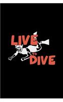 Live to dive