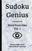 Sudoku Genius Mind Exercises Volume 1: Wichita Falls, Texas State of Mind Collection