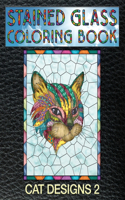 Cat Designs 2 Stained Glass Coloring Book: 30 Stain Glass Windows To Test Your Coloring And Shading Skills.(19 Stain Glass Coloring Books for Adults)