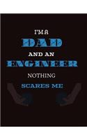 I'm a dad an engineer nothing scares me: Dad Gifts For Fathers Journal Lined Notebook To Write In