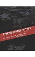 Frisbie Motorsports: Sportmod Chassis Setup & Race Support Guide
