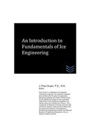 Introduction to Fundamentals of Ice Engineering