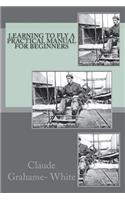 Learning to Fly A Practical Manual for Beginners