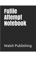 Futile Attempt Notebook