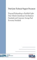 Draft Joint Technical Support Document: Proposed Rulemaking to Establish Light-Duty Vehicle Greenhouse Gas Emission Standards and Corporate Average Fuel Economy Standards