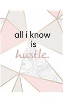 All I Know Is Hustle: 8.5x11 Blank Lined Journal for the Woman Who Hustles
