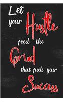 Let Your Hustle Feed the Grind That Fuels Your Success