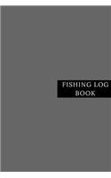 Fishing Log Book: Fisherman's Record Journal- Fishing Note Book- Boat Log Template - Fishing Activities Dairy - Man, Woman, Girls, Boys and Professionals. Paperback