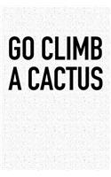 Go Climb a Cactus